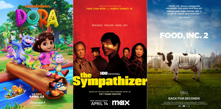 This combination of photos shows promotional art for the series &quot;Dora,&quot; debuting April 12 on Paramount+, left, &quot;The Sympathizer,&quot; a series premiering April 14 on Max, center, and the film &quot;Food, Inc. 2,&quot; available April 12 on video-on-demand.